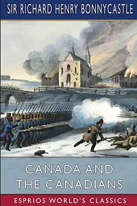 Canada And The Canadians (esprios Classics)