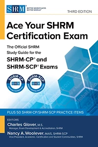 Ace Your SHRM Certification Exam: the Official Study Guide for SHRM-CP and SHRM-SCP Exams