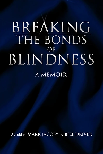 Breaking the Bonds of Blindness