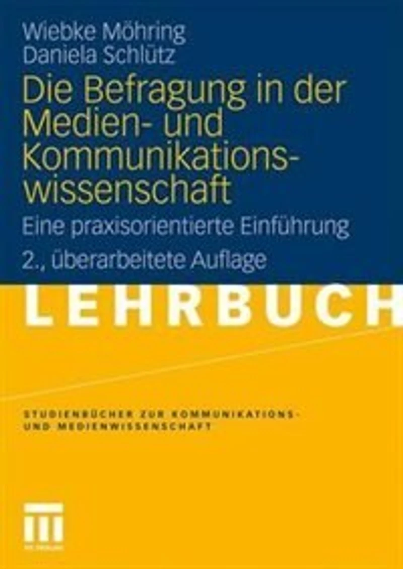 Die Befragung In Der Medien- Und Kommunikationswissenschaft: Eine Praxisorientierte Einführung