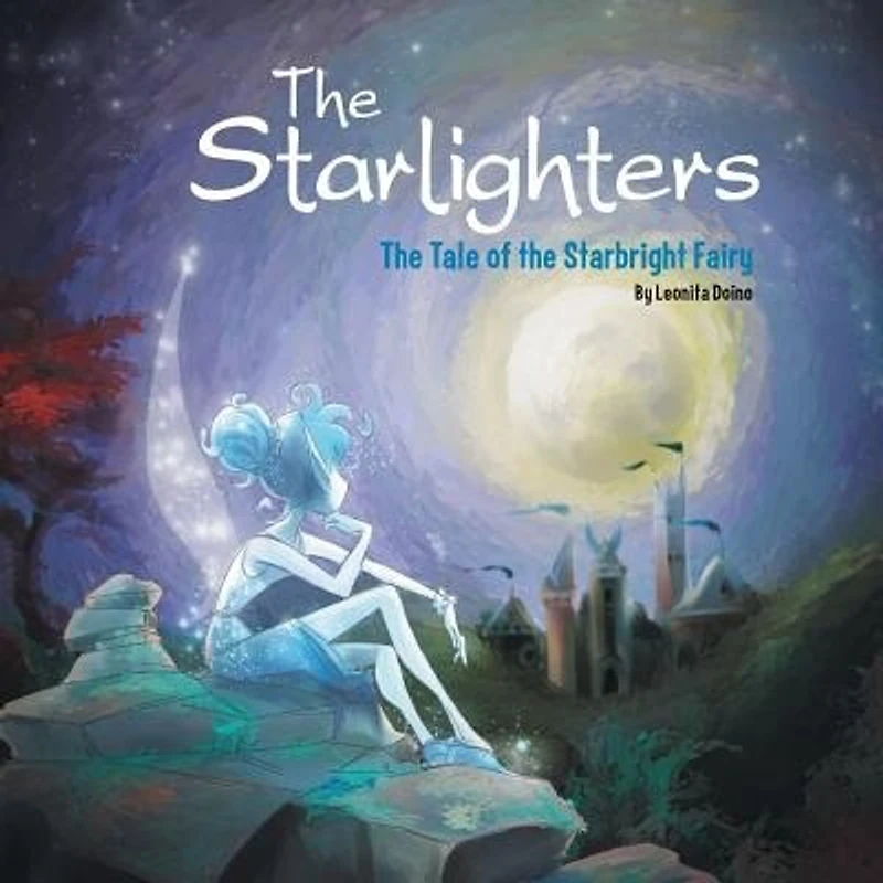 The Starlighters: The Tale of the Starbright Fairy: Book One of the Starlighters Trilogy