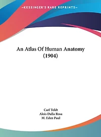 An Atlas Of Human Anatomy (1904)