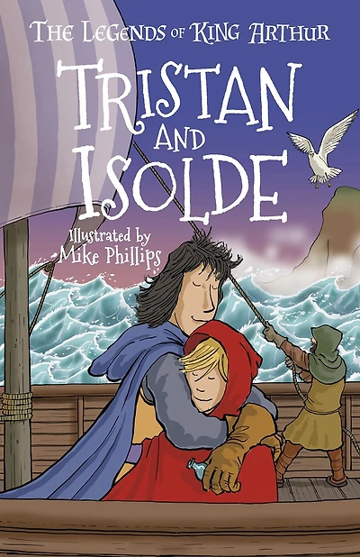 The Legends Of King Arthur: Tristan And Isolde