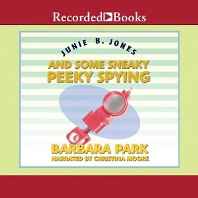 Junie B. Jones and Some Sneaky Peeky Spying