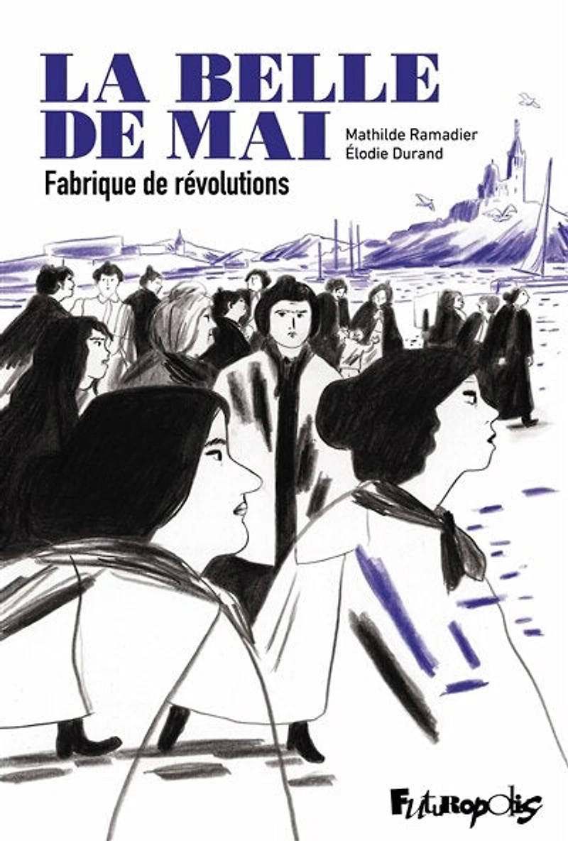La belle de mai: fabrique révolutions