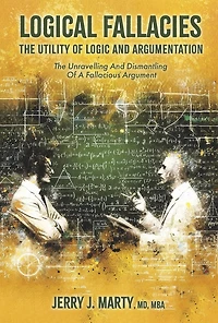 Logical Fallacies, The Utility of Logic and Argumentation