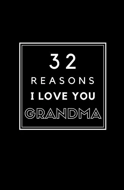 32 Reasons I Love You Grandma: Fill In Prompted Memory Book