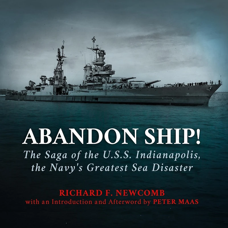 Abandon Ship!: the Saga of U.S.S. Indianapolis, Navy's Greatest Sea Disaster
