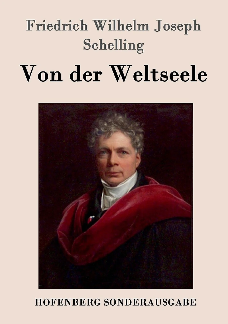 Von der Weltseele: Eine Hypothese höhern Physik zur Erklärung des allgemeinen Organismus
