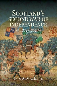 Scotland's Second War of Independence, 1332-1357