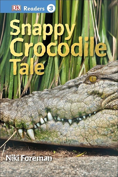 DK Readers L3: Snappy Crocodile Tale