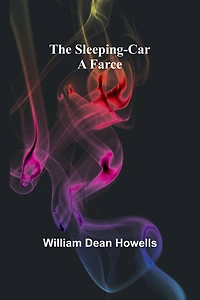 The Sleeping-Car: A Farce
