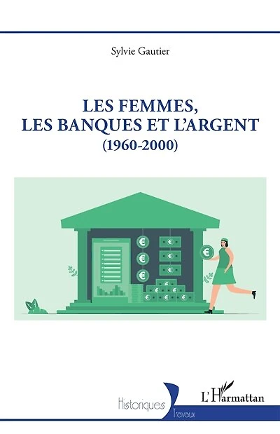 Les femmes, les banques et l’argent: (1960-2000)