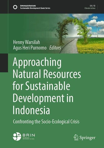 Approaching Natural Resources for Sustainable Development Indonesia: Confronting the Socio-Ecological Crisis