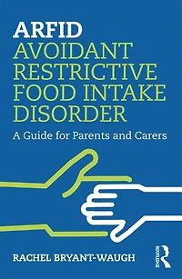 Arfid Avoidant Restrictive Food Intake Disorder: A Guide For Parents And Carers