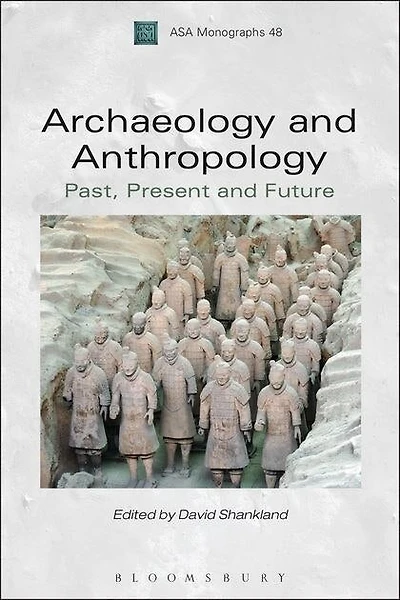 Archaeology and Anthropology: Past, Present Future