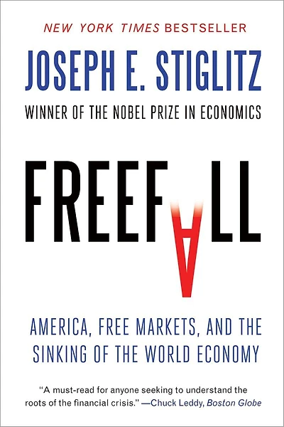 Freefall: America Free Markets And The Sinking Of The World Economy