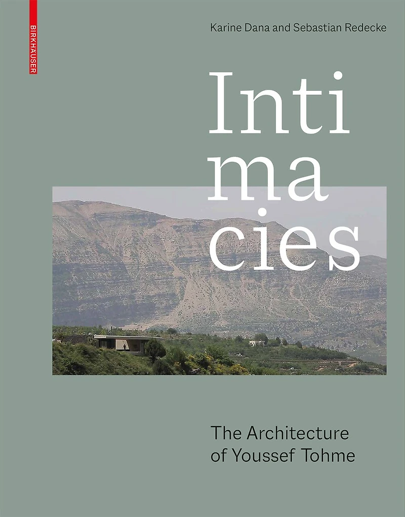 Intimacies: The Architecture Of Youssef Tohme
