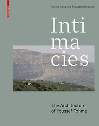 Intimacies: The Architecture Of Youssef Tohme