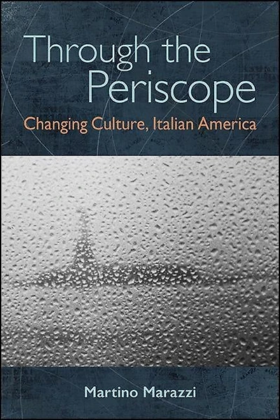 Through the Periscope: Changing Culture, Italian America