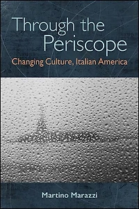 Through the Periscope: Changing Culture, Italian America