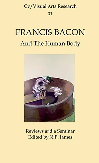 Francis Bacon: Amd The Human Body