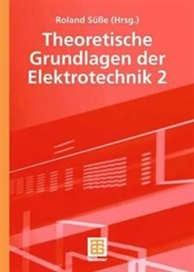 Theoretische Grundlagen Der Elektrotechnik 2