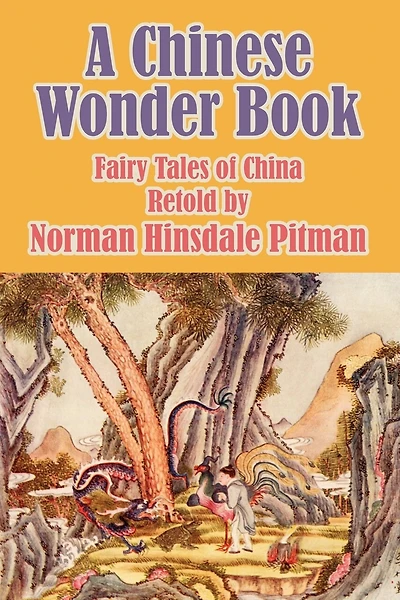 A Chinese Wonder Book: Fairy Tales of China