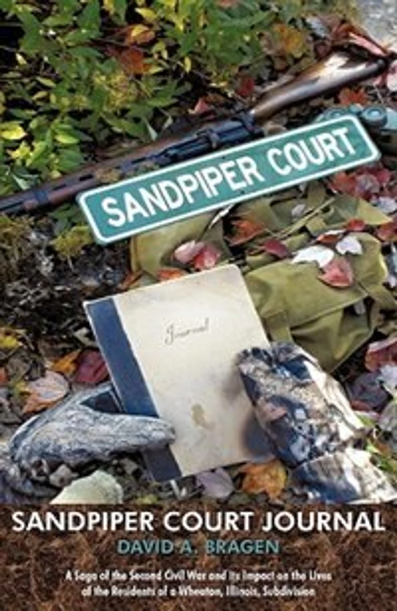 Sandpiper Court Journal: a Saga of the Second Civil War and Its Impact on Lives Residents Wheaton, Illinois, Subdivision