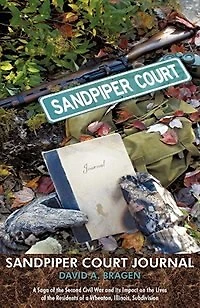 Sandpiper Court Journal: a Saga of the Second Civil War and Its Impact on Lives Residents Wheaton, Illinois, Subdivision