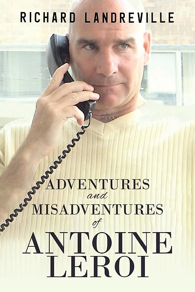 Adventures and Misadventures of Antoine Leroi