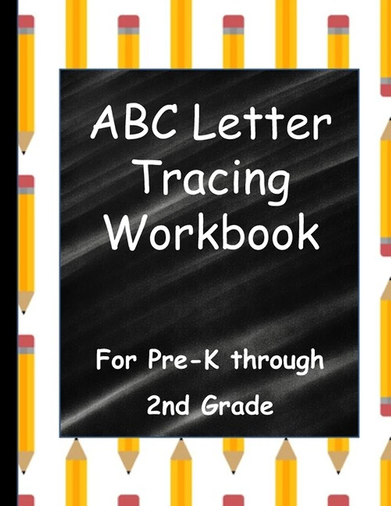 ABC Letter Tracing Workbook: For Pre-K through 2nd Grade