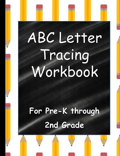 ABC Letter Tracing Workbook: For Pre-K through 2nd Grade