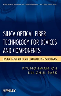 Silica Optical Fiber Technology for Devices and Components: Design, Fabrication, and International Standards