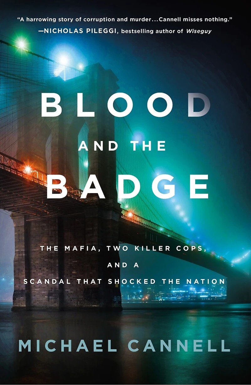 Blood and the Badge: Mafia, Two Killer Cops, a Scandal That Shocked Nation