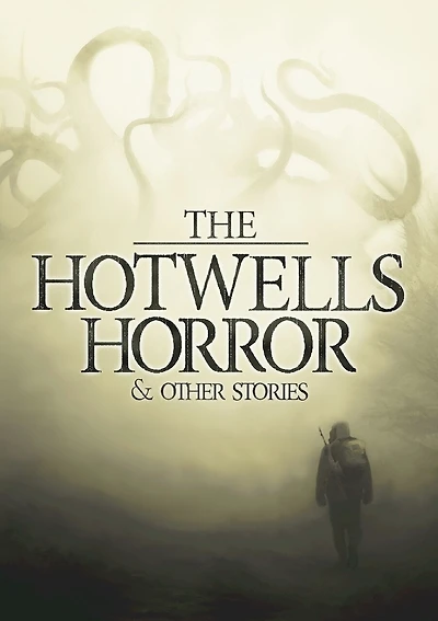 The Hotwells Horror & Other Stories