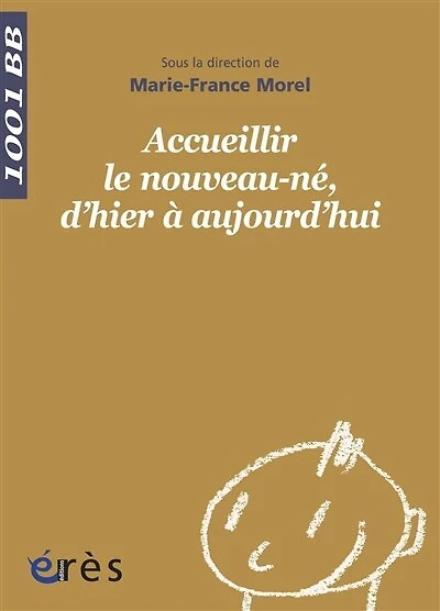 Accueillir le nouveau-né, d'hier à aujourd'hui