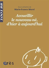 Accueillir le nouveau-né, d'hier à aujourd'hui