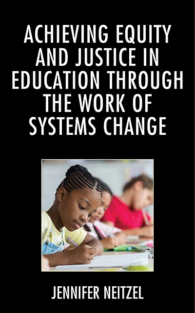 Achieving Equity and Justice Education through the Work of Systems Change