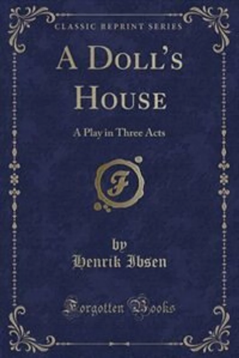 A Doll's House: A Play in Three Acts (Classic Reprint)