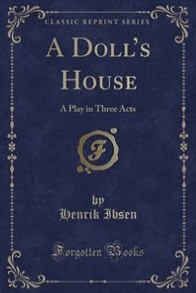A Doll's House: A Play in Three Acts (Classic Reprint)