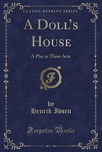 A Doll's House: A Play in Three Acts (Classic Reprint)