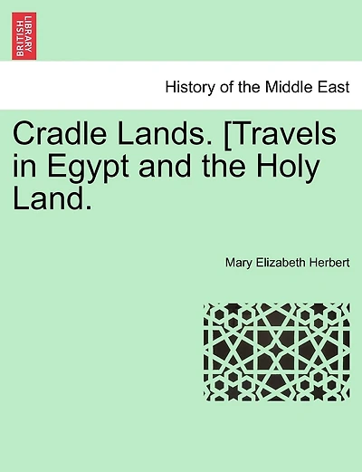 Cradle Lands. [travels In Egypt And The Holy Land.
