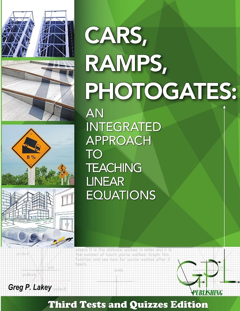 Cars, Ramps, Photogates: An Integrated Approach To Learning Linear Equations (Tests and Quizzes Edition)