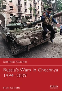 Russia’s Wars Chechnya: 1994–2009