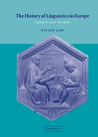 The History of Linguistics Europe: From Plato to 1600
