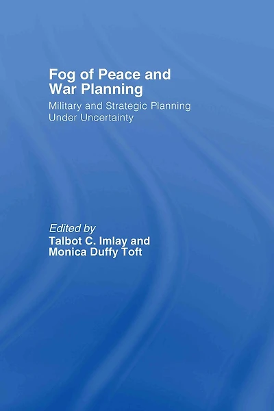 The Fog of Peace and War Planning: Military Strategic Planning under Uncertainty