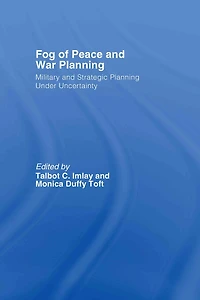 The Fog of Peace and War Planning: Military Strategic Planning under Uncertainty
