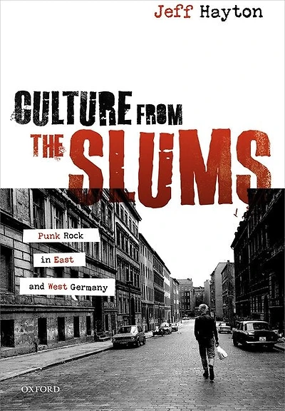 Culture from the Slums: Punk Rock East and West Germany
