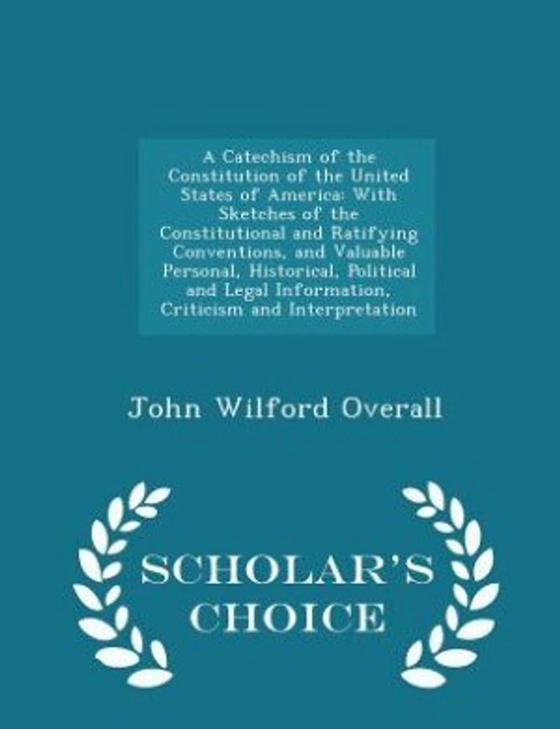 A Catechism of the Constitution United States America (Classic Reprint)